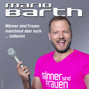 Mario Barth - Männer sind Frauen manchmal aber auch vielleicht